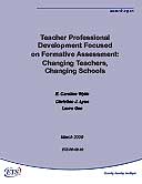 Teacher Professional Development Focused on Formative Assessment: Changing Teachers, Changing Schools (PDF)
